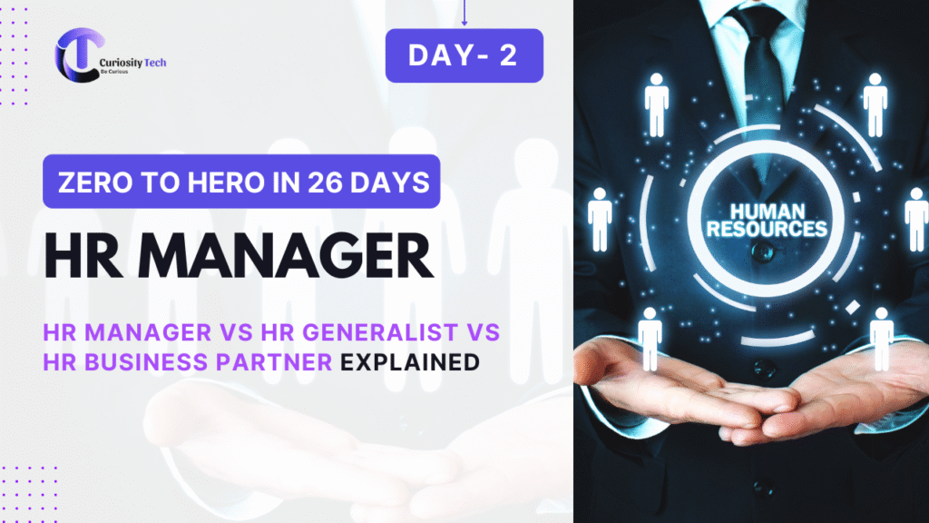 A promotional graphic for a "Zero to Hero in 26 Days" course on HR Manager, comparing HR Manager vs HR Generalist vs HR Business Partner. The left side features the Curiosity Tech logo and text, while the right side shows hands holding a holographic human resources interface with icons.