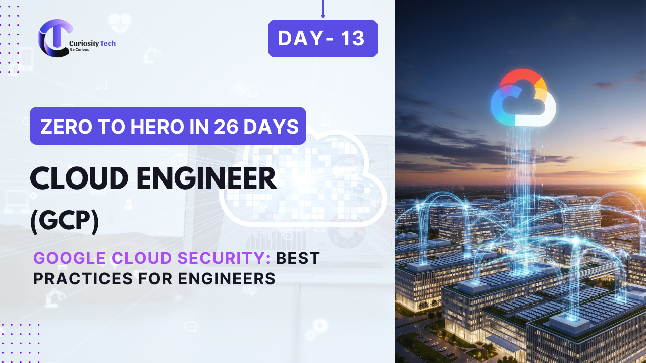Day 13 – Google Cloud Security: Best Pra...