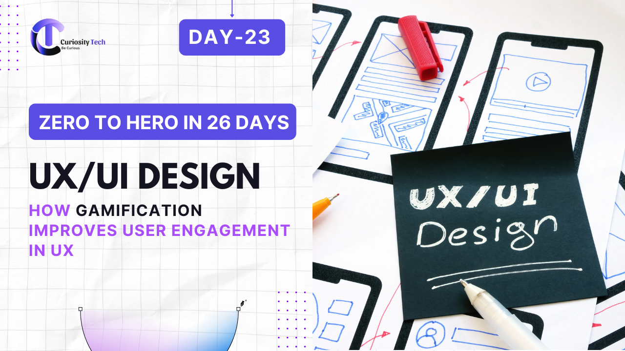 Day 23 – How Gamification Improves User Engagement in UX - Curiosity | Blog