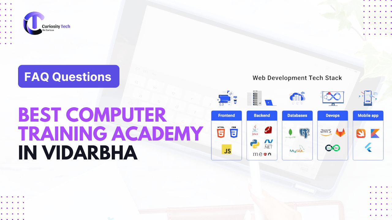 Best Computer Training Academy in Vidarbha - Curiosity | Blog