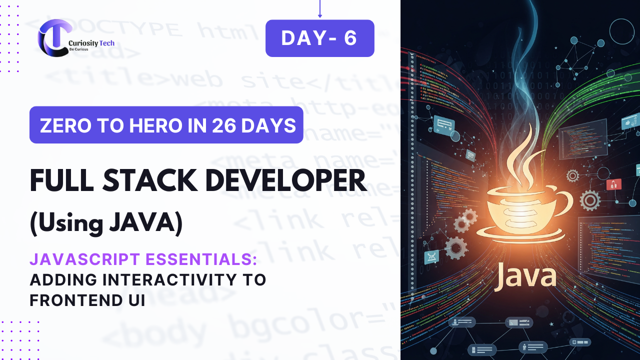 Day 6 – JavaScript Essentials: Adding Interactivity to Frontend UI - Curiosity | Blog