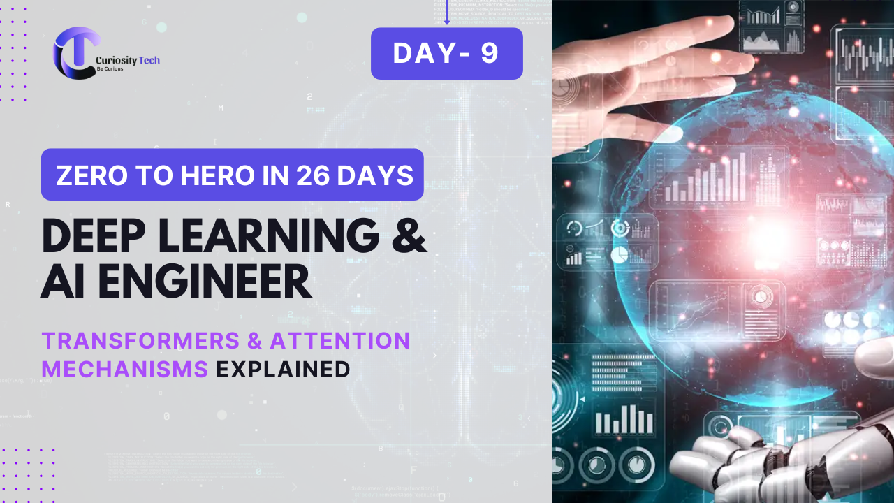 Day 9 – Transformers & Attention Mechani...