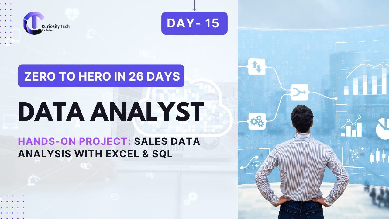 Day 15 – Hands-On Project: Sales Data Analysis with Excel & SQL - Curiosity | Blog
