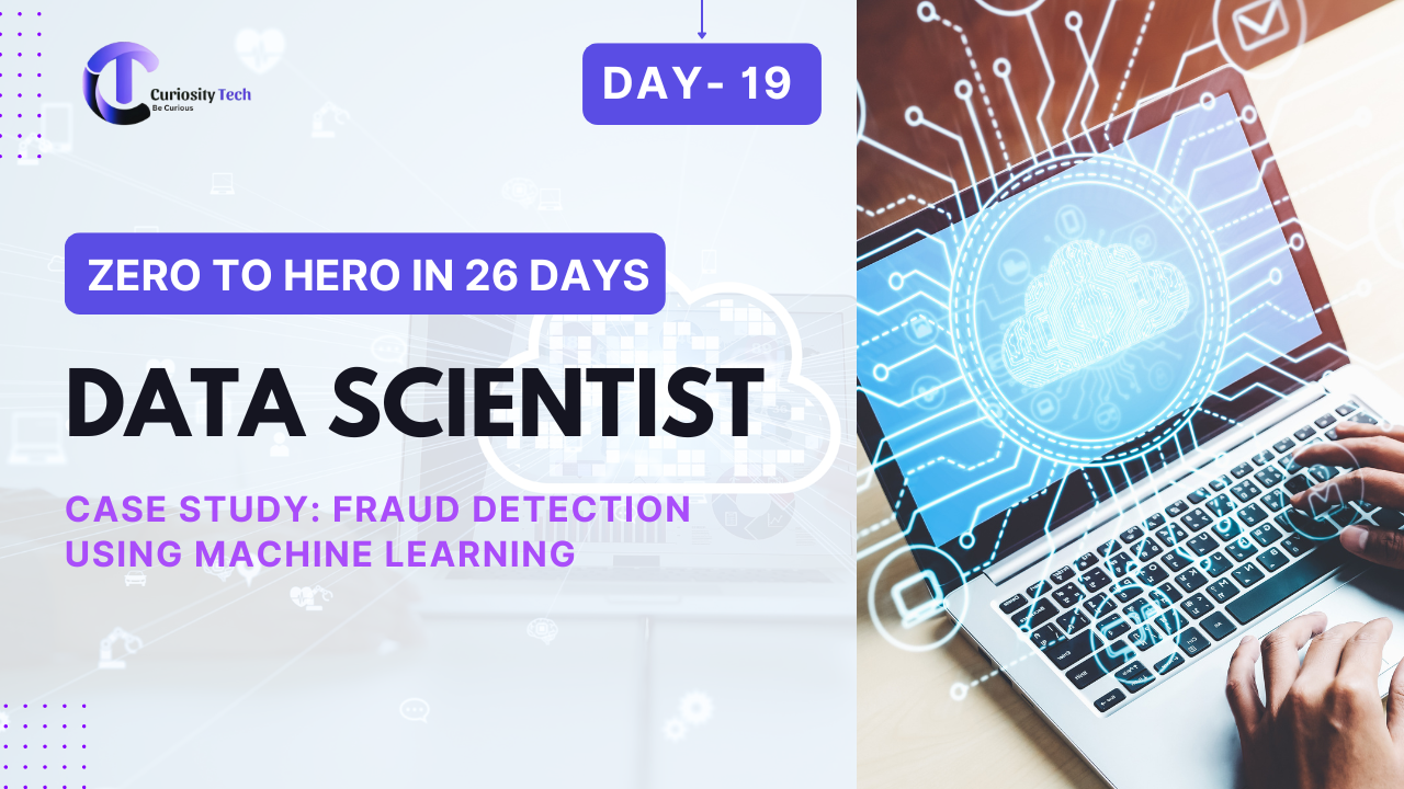 Day 19 – Case Study: Fraud Detection Using Machine Learning - Curiosity ...